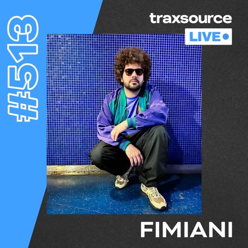 Traxsource LIVE! #513 Fimiani