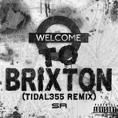 SR - Welcome To Brixton (TIDAL355 Remix)