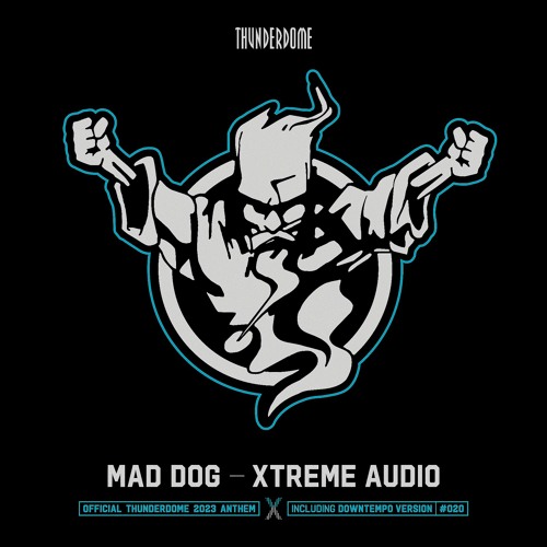Mad Dog - Xtreme Audio (Official Thunderdome 2023 Anthem)