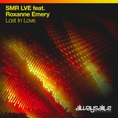 SMR LVE Feat. Roxanne Emery - Lost In Love