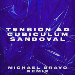 Tension In The Room (Michael Bravo Remix)- Sandoval