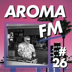 AROMA FM #26 - Soultronic