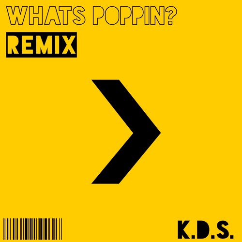 Whats Poppin (KDS Remix)