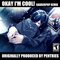 OK I'M COOL! (GABBERPUP Remix)