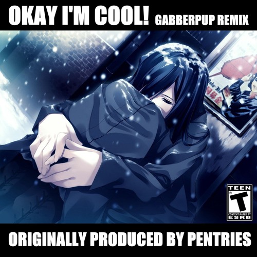 OK I'M COOL! (GABBERPUP Remix)