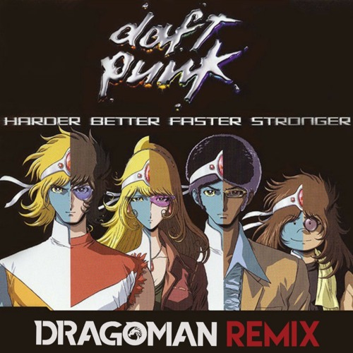 Daft Punk - Harder Better Faster Stronger (Dragoman Remix)