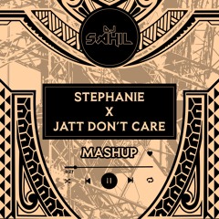 JATT DONT CARE x STEPHANIE -(DJ SAHIL)
