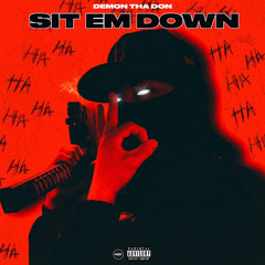 Demon Tha Don - Sit Em Down