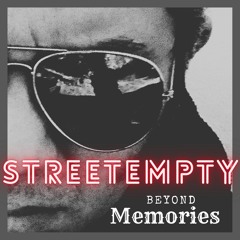 STREETEMPTY - Beyond Memories