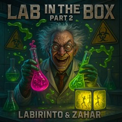 Zahar & Labirinto - Lab In The Box (Part. 2)