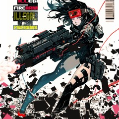 Illegal Firearms By Last Starfighter