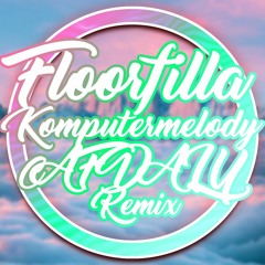 Floorfilla - Komputermelody (CAFDALY Remix)Free Download¡¡ ^^