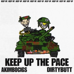 Keep Up The Pace X DIRTYBUTT prod Michael Link