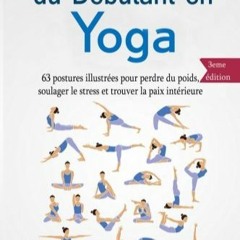 [Télécharger en format epub] La bible du débutant en Yoga: 63 postures illustrées pour perdre du