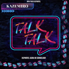Talk talk (Kazemirø bootleg)