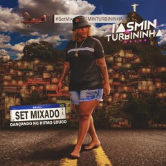 SET MIXADO IASMIN TURBININHA 04 PIQUEZIN DOS CRIA ( BAILE DE FAVELA ) 140BPM ATÉ 170BPM