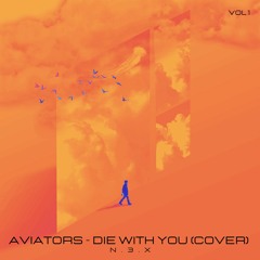 Aviators - Die With You (Cover)