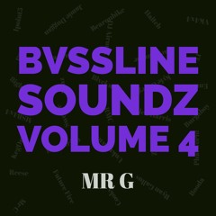 MR G - BVSSLINE SOUNDZ VOLUME 4