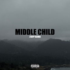 Middle Child (Jtapp remix)