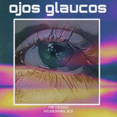 Ojos Glaucos(Meydiao)