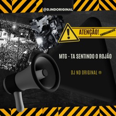 MTG - TA SENTINDO O ROJÃO - DJ ND