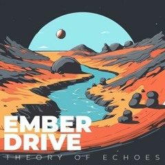 Ember Drive - 08102023 (demo)