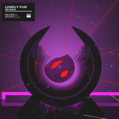 Lonely Fun- Go Wild