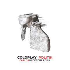 FREE DOWNLOAD: Coldplay - Politik (Carl OS Unofficial Remix)