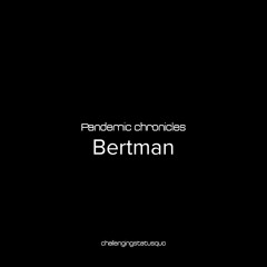 Pandemic chronicles - Bertman