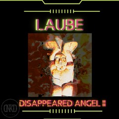 LAUBE - DISAPPEARD ÆNGEL II (original mix) [FREEDOWNLOAD]