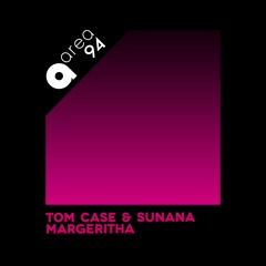 Tom Case & SUNANA - Margeritha (Original Mix)