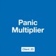 on Panic Multiplier