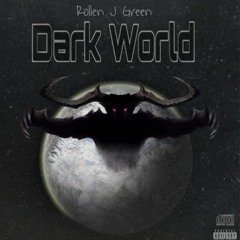 Rollen J GREEN 😂🔥- "Dark World" (Prod. by Vtomic)