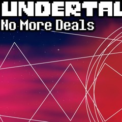 Undertale - No More Deals - Remix