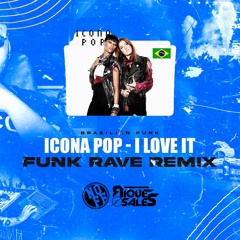 I LOVE IT RAVE FUNK REMIX (NOFF X Rique Sales )