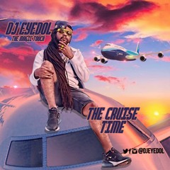 THE CRUISE TIME VOL 1 BY DJ EYEDOL