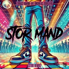 Tobias Rahim & Andreas Odbjerg - STOR MAND (Stoii remix) [FREE DOWNLOAD]