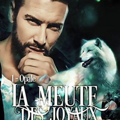 TÉLÉCHARGER La meute des joyaux 1: Opale (French Edition) en version ebook Kkmxx