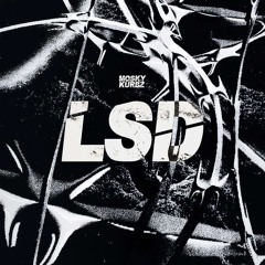 MØSKY X KURBZ - LSD (FREE DOWNLOAD)