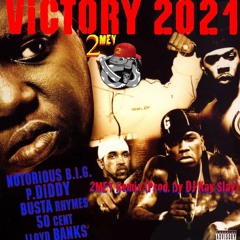 Notorious B.I.G. - Victory 2021 (2MEY Remix) (feat. 50 Cent, Lloyd Banks, Busta Rhymes, P. Diddy)