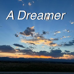 A Dreamer (ft. Magnolia.OCSol - vocals)