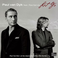 Paul Van Dyk-Let Go (Apostolos Kalfas Afro Remix)