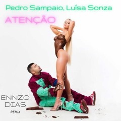 PEDRO SAMPAIO, Luísa Sonza - ATENÇÃO (Ennzo Dias Remix)