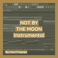 NOT BY THE MOON Instrumental