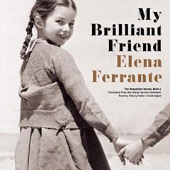 [Free] EPUB 📒 My Brilliant Friend: The Neapolitan Novels, Book 1 by  Elena Ferrante,