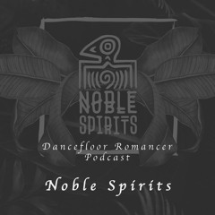 Dancefloor Romancer 069 - Noble Spirits
