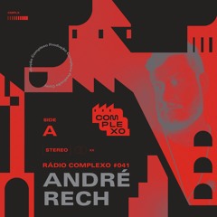 RÁDIO COMPLEXO #041 - André Rech