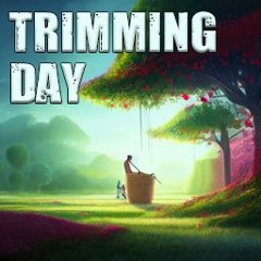Trimming Day