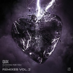 Quix- Gunning 4 U Ft. Nevve (Hairitage Remix)