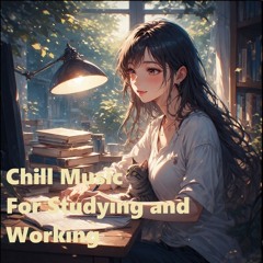 Chill Music For Studying and Working
